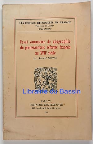 Imagen del vendedor de Essai sommaire de gographie du protestantisme rform franais au XVIIe sicle a la venta por Librairie du Bassin