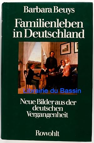 Bild des Verkufers fr Familienleben in Deutschland Neue Bilder aus der deutschen Vergangenheit zum Verkauf von Librairie du Bassin