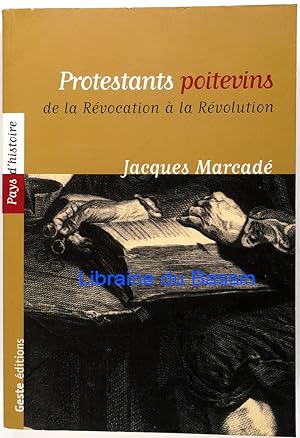 Seller image for Protestants poitevins De la Rvolution  la Rvolution for sale by Librairie du Bassin