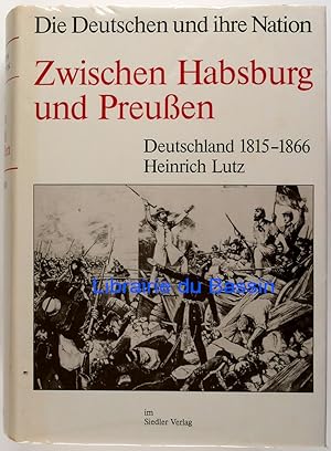 Imagen del vendedor de Die Deutschen und ihre Nation Band 2 Zwischen Hasburg und Preussen Deutschland 1815-1866 a la venta por Librairie du Bassin