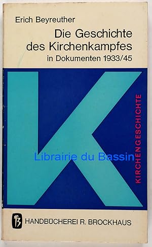 Bild des Verkufers fr Die Geschichte des Kirchenkampfes in Dokumenten 1933/45 zum Verkauf von Librairie du Bassin