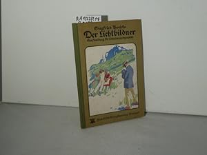 Der Lichtbildner : Eine Anleit f. Liebhaberphotographen.