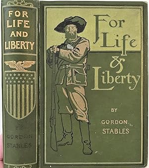 Seller image for For Life & Liberty: A Story of Battle by Land and Sea for sale by The Aviator's Bookshelf