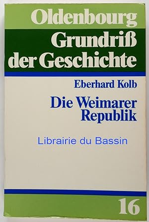 Imagen del vendedor de Die Weimarer Republik a la venta por Librairie du Bassin