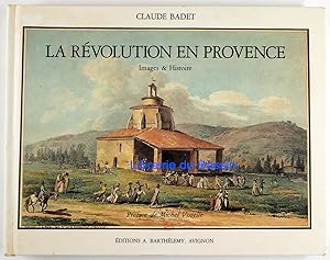 Image du vendeur pour La rvolution en Provence Image & Histoire mis en vente par Librairie du Bassin