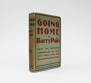 Image du vendeur pour GOING HOME: Being the Fantastical Romance of the Girl with Angel Eyes and the Man Who Had Wings. mis en vente par LUCIUS BOOKS (ABA, ILAB, PBFA)