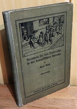 Vorschule für den Unterricht in der französischen Sprache begründet auf die Anschauungsmethode un...