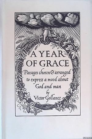 Immagine del venditore per A Year of Grace: Passages Chosen & Arranged to Express a Mood about God and Man venduto da Klondyke