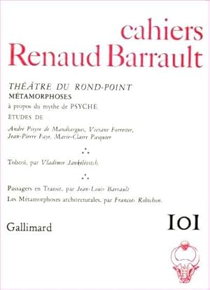Cahiers Renaud Barrault 101. Métamorphoses A propos du mythe de Psyché