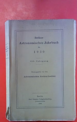 Bild des Verkufers fr Berliner Astronomisches Jahrbuch fr 1930 - 155. Jahrgang zum Verkauf von biblion2