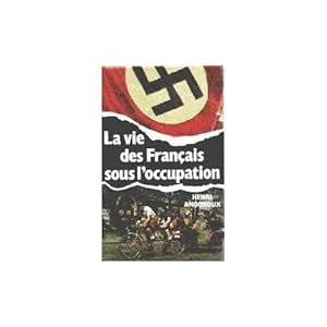 Image du vendeur pour La vie des franais sous l'occupation Amouroux 2021-1818 France loisirs TBE XX mis en vente par Des livres et nous