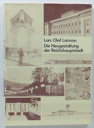 Die Neugestaltung der Reichshauptstadt. Albert Speers Generalbebauungsplan für Berlin.