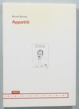 Bild des Verkufers fr Michel Wrthle: Appetiti. zum Verkauf von Patrik Andersson, Antikvariat.