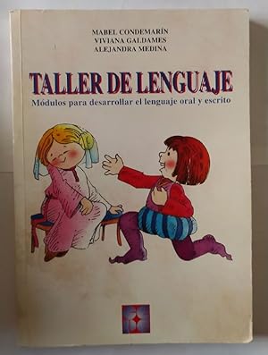 Seller image for Taller de lenguaje. Mdulos para desarrollar el lenguaje oral y escrito. for sale by La Leona LibreRa