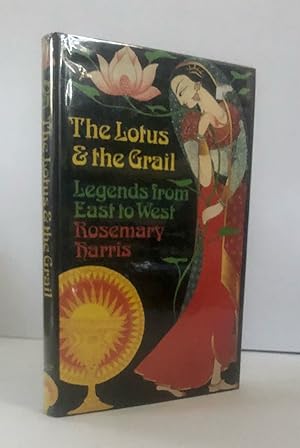 Image du vendeur pour THE LOTUS AND THE GRAIL. Legends from East to West mis en vente par Northern Lights Rare Books and Prints