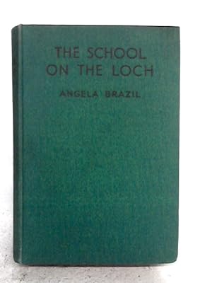 Seller image for The School on the Loch for sale by World of Rare Books