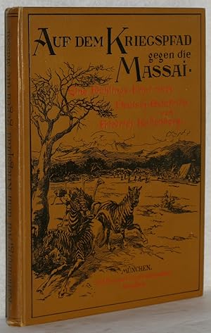 Auf dem Kriegspfad gegen die Massai. Eine Frühlingsfahrt nach Deutsch-Ostafrika. M. 1 Titelfarben...