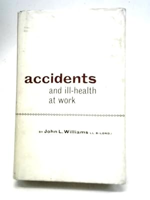 Seller image for Accidents and Ill-Health at Work for sale by World of Rare Books