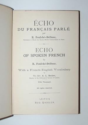 Echo of Spoken French. With a French-English Vocabulary by Rev. A. L. Becker.