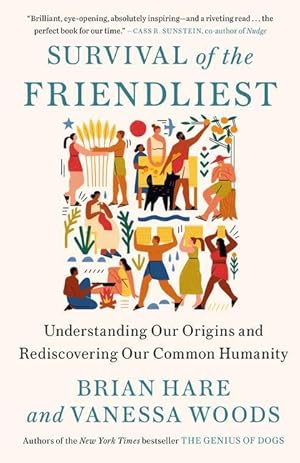 Bild des Verkufers fr Survival of the Friendliest: Understanding Our Origins and Rediscovering Our Common Humanity zum Verkauf von moluna