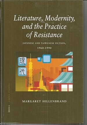 Literature, Modernity and the Practice of Resistance: Japanese and Taiwanese Fiction 1960-1990