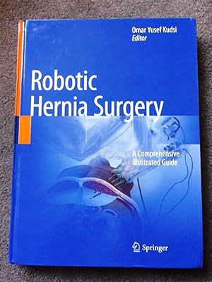 Robotic Hernia Surgery: A Comprehensive Illustrated Guide