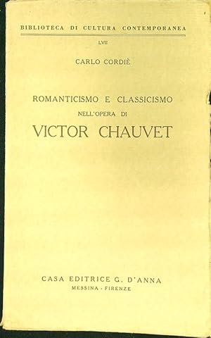 Bild des Verkufers fr Romanticismo e classicismo nell'Opera di Victor Chauvet. zum Verkauf von Librodifaccia