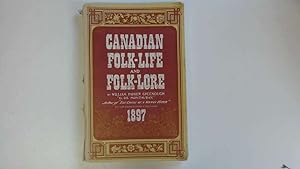 Seller image for Canadian Folk-Life and Folk-Lore for sale by Goldstone Rare Books