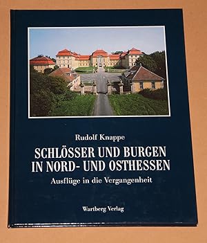 Seller image for Schlsser und Burgen in Nord- und Osthessen - Ausflge in die Vergangenheit for sale by Rmpelstbchen