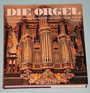 Seller image for Die Orgel - Vom Zauber eines Instruments . Geschichte . Musik . Technik for sale by Rmpelstbchen