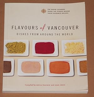 Seller image for Flavours of Vancouver - Dishes from around the world - CBC Radio Listeners share the stories behind their favorite Recipes for sale by Rmpelstbchen