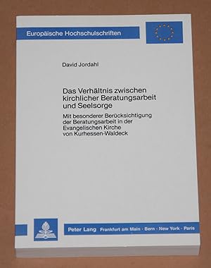 Seller image for Das Verhltnis zwischen kirchlicher Beratungsarbeit und Seelsorge - Mit besonderer Bercksichtigung der Beratungsarbeit in der Evangelischen Kirche von Kurhessen-Waldeck for sale by Rmpelstbchen