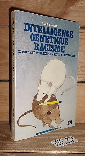 Seller image for INTELLIGENCE, GENETIQUE, RACISME : Le Q.I. Est-Il Hrditaire ? Prface de Lucien Sve for sale by Planet's books