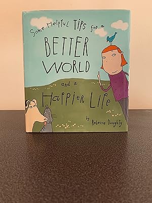 Seller image for Some Helpful Tips for a Better World and a Happier Life [FIRST EDITION] for sale by Vero Beach Books