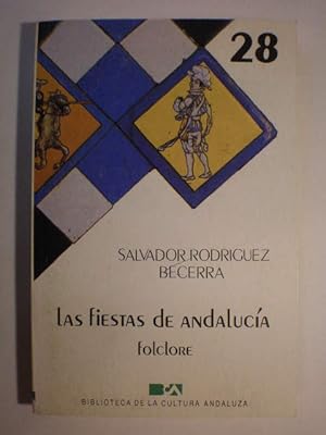 Seller image for Las fiestas de Andaluca. Folclore ( Biblioteca de la Cultura Andaluza 28 ) for sale by Librera Antonio Azorn