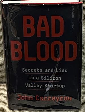 Bad Blood, Secrets and Lies in a Silicon Valley Startup