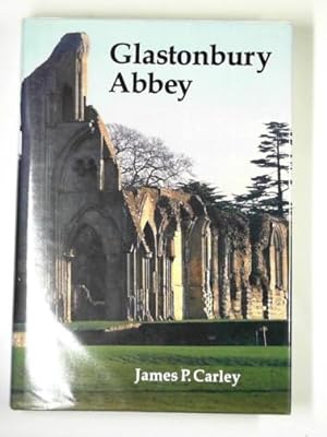 Seller image for Glastonbury Abbey: The Holy House at the Head of the Moors Adventurous for sale by Cotswold Internet Books
