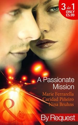 Seller image for A Passionate Mission: My Spy / Secret Agent Reunion / Top-Secret Bride: Book 1 (Mission: Impassioned) for sale by WeBuyBooks