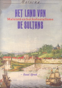 Bild des Verkufers fr Het land van de Sultans. Maleisi en het kolonialisme zum Verkauf von Antiquariaat Parnassos vof