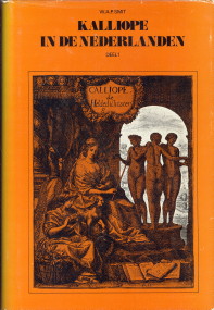 Bild des Verkufers fr Kalliope in de Nederlanden. het Renaissancistisch-klassicistische epos van 1550 tot 1850 Eerste deel: I. Prolegomena, II. Opkomend tij (1550 - 1700) zum Verkauf von Antiquariaat Parnassos vof