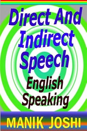 Imagen del vendedor de Direct and Indirect Speech : English Speaking a la venta por GreatBookPrices