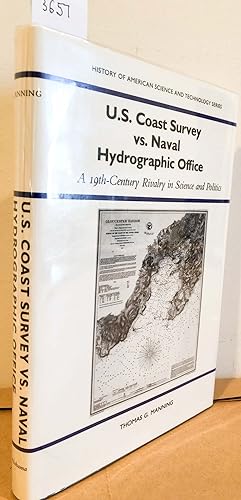 U. S. Coast Survey vs. Naval Hydrographic Office A 19th Century Rivalry in Science and Politics
