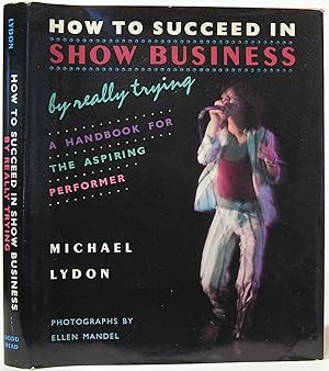 How to Succeed in Show Business by Really Trying: A Handbook for the Aspiring Performer