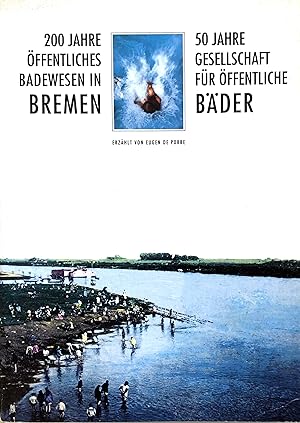 200 Jahre öffentliches Badewesen in Bremen - 50 Jahre Gesellschaft für Öffentliche Bäder