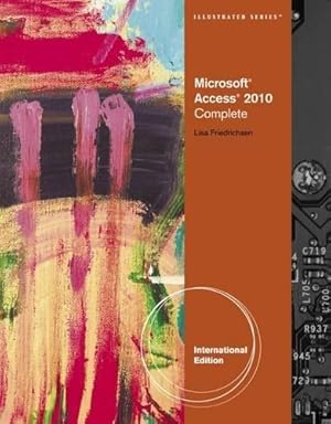 Bild des Verkufers fr Microsoft Access 2010: Illustrated Complete, International Edition zum Verkauf von WeBuyBooks