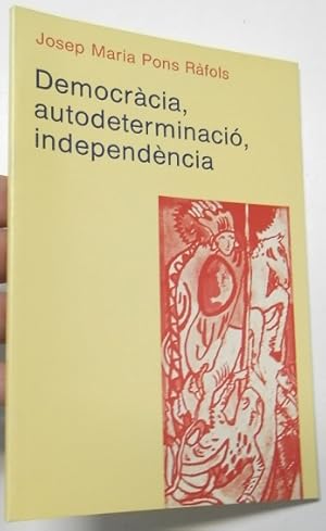 Imagen del vendedor de Democrcia, autodeterminaci, independncia a la venta por Librera Mamut