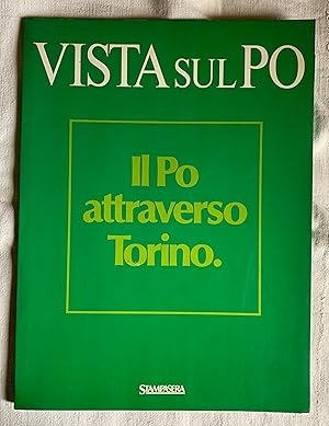 Image du vendeur pour Vista su Po. Il corso alpino. Il Monviso e le sorgenti - I monti cuneesi - Saluzzo - Pinerolo e la Val Chisone - La Val Pellice - L'alta pianura fino a Carignano mis en vente par Studio bibliografico De Carlo