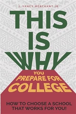 Bild des Verkufers fr This Is Why You Prepare for College: How to Choose a School That Works for You! zum Verkauf von GreatBookPrices