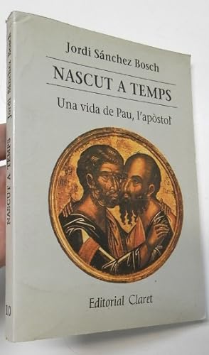 Seller image for Nascut a temps. Una vida de Pau, l'apstol for sale by Librera Mamut