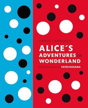 Imagen del vendedor de Lewis Carroll's Alice's Adventures in Wonderland: With Artwork by Yayoi Kusama a la venta por Rheinberg-Buch Andreas Meier eK